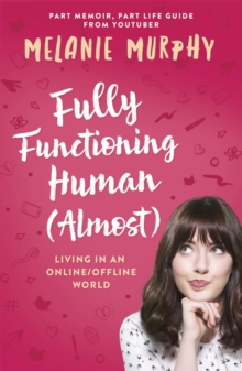 Fully Functioning Human (Almost) : Living in an Online/Offline World