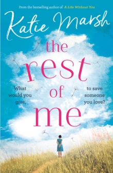 The Rest of Me : the unmissable uplifting novel from the bestselling author of My Everything