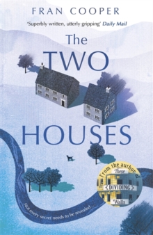 The Two Houses : A Gripping Novel Of Buried Secrets And Those Who Hide Them