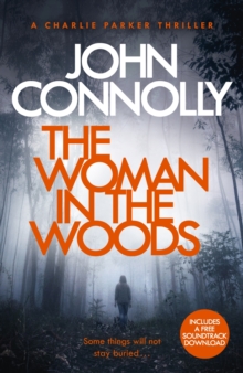 Hodder & Stoughton Woman In The Woods , Private Investigator Charlie Parker Hunts Evil In The Sixteenth Book In The Globally Bestselling Series
