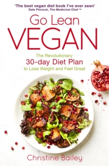 Go Lean Vegan : The Revolutionary 30-Day Diet Plan to Lose Weight and Feel Great, Paperback Book Go Lean Vegan : The Revolutionary 30-Day Diet Plan to Lose Weight and Feel Great, Paperback Book