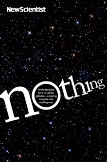 Nothing : From absolute zero to cosmic oblivion -- amazing insights into nothingness