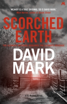 Scorched Earth : The 7th DS McAvoy Novel, Hardback Book Scorched Earth : The 7th DS McAvoy Novel, Hardback Book