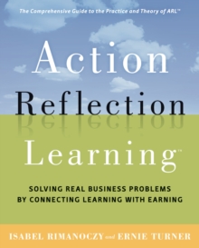 Action Reflection Learning : Solving Real Business Problems by Connecting Learning with Earning