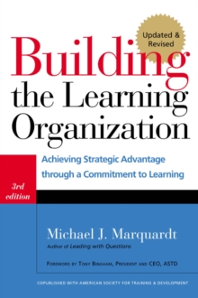 Building the Learning Organization : Mastering the Five Elements for Corporate Learning