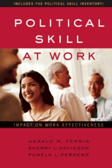 Political Skill at Work : Impact on Work Effectiveness