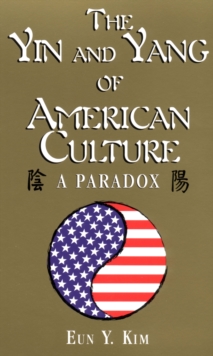 The Yin and Yang of American Culture : A Paradox