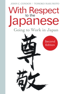 With Respect to the Japanese : Going to Work in Japan