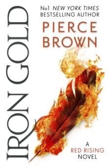 Iron Gold : The explosive new novel in the Red Rising series: Red Rising Series 4