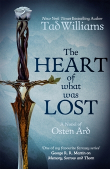 The Heart of What Was Lost : A Novel of Osten Ard