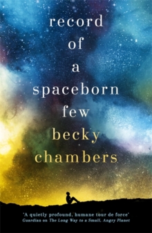 Record of a Spaceborn Few : Wayfarers 3, Hardback Book Record of a Spaceborn Few : Wayfarers 3, Hardback Book