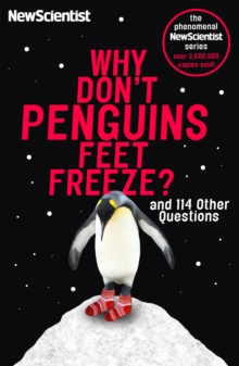 Why Don't Penguins' Feet Freeze? : And 114 Other Questions