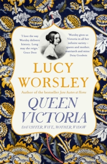 Queen Victoria : Daughter, Wife, Mother, Widow