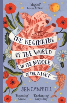 The Beginning Of The World In The Middle Of The Night : An Enchanting Collection Of Modern Fairy Tales