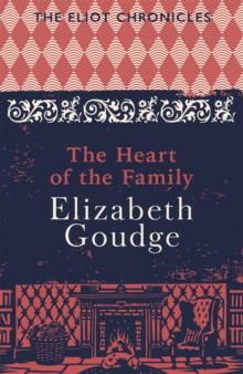 The Heart of the Family : Book Three of The Eliot Chronicles