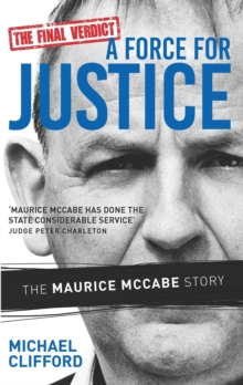 A Force for Justice : The Maurice McCabe Story