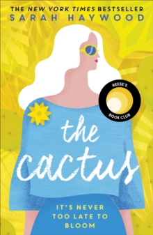 The Cactus : the New York bestselling debut soon to be a Netflix film starring Reese Witherspoon