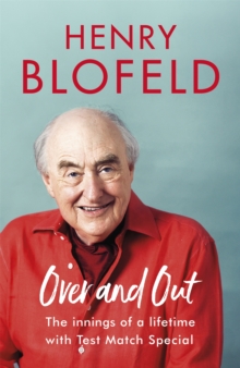 Over and Out: My Innings of a Lifetime with Test Match Special : Memories of Test Match Special from a broadcasting icon, Hardback Book Over and Out: My Innings of a Lifetime with Test Match Special : Memories of Test Match Special from a broadcasting icon, Hardback Book