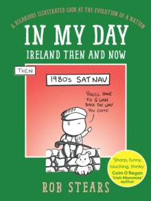 In My Day : Ireland Then and Now