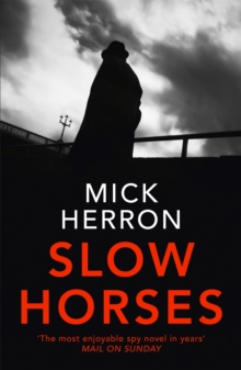 Slow Horses : Jackson Lamb Thriller 1, Paperback / softback Book Slow Horses : Jackson Lamb Thriller 1, Paperback / softback Book