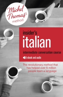 Insider's Italian: Intermediate Conversation Course (Learn Italian with the Michel Thomas Method) : Enhanced Ebook