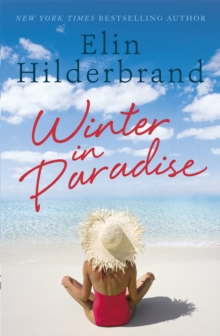 Winter In Paradise : Book 1 in NYT-bestselling author Elin Hilderbrand's wonderful Paradise series, Paperback / softback Book Winter In Paradise : Book 1 in NYT-bestselling author Elin Hilderbrand's wonderful Paradise series, Paperback / softback Book