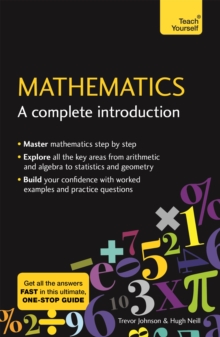 Mathematics: A Complete Introduction : The Easy Way to Learn Maths