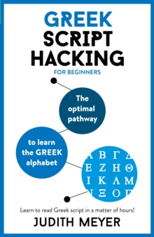 Greek Script Hacking : The optimal pathway to learn the Greek alphabet