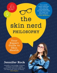 The Skin Nerd Philosophy : Your Expert Guide to Skin Health