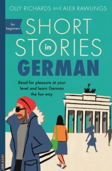 Short Stories in German for Beginners : Read for pleasure at your level, expand your vocabulary and learn German the fun way!