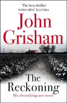 The Reckoning : the electrifying new novel from bestseller John Grisham, Paperback / softback Book The Reckoning : the electrifying new novel from bestseller John Grisham, Paperback / softback Book