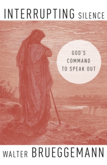 Interrupting Silence : God's Command to Speak Out