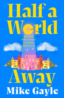 Half a World Away : The heart-warming, heart-breaking Richard and Judy Book Club selection