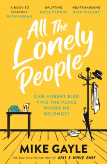 All The Lonely People : From the Richard and Judy bestselling author of Half a World Away comes a warm, life-affirming story   the perfect read for these times