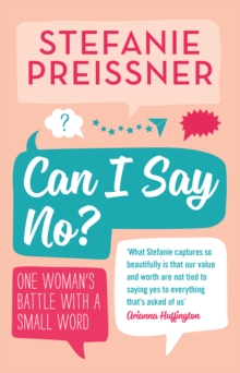 Can I Say No? : One Woman's Battle with a Small Word