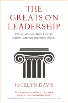 The Greats on Leadership : Classic Wisdom from Lincoln, Austen, Lao Tzu and many more...