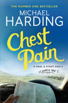 Chest Pain : A man, a stent and a camper van, Paperback / softback Book Chest Pain : A man, a stent and a camper van, Paperback / softback Book