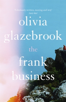 The Frank Business : The smart and witty new novel of love and other battlefields