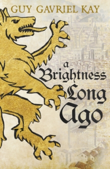 A Brightness Long Ago : A profound and unforgettable historical fantasy novel