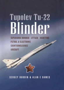 Tupolev TU-22 : Supersonic Bomber-Attack-Maritime Patrol & Electronic Countermeasures Aircraft