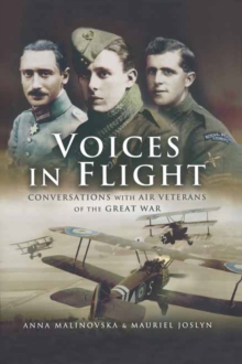 Voices in Flight : Conversations with Air Veterans of the Great War