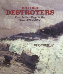 British Destroyers : From Earliest Days to the Second World War