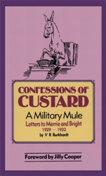 Confessions of Custard : A Military Mule, Letters to Merrie and Bright, 1929-1932