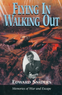 Flying in Walking Out : Memories of War and Escape