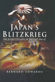 Japans Blitzkrieg : The Allied Collapse in the East, 1941-42