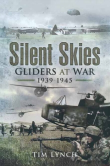 Silent Skies : Gliders at War, 1939-1945