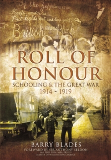 Roll of Honour : Schooling and the Great War 1914-1919, Hardback Book Roll of Honour : Schooling and the Great War 1914-1919, Hardback Book