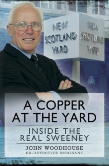 A Copper at the Yard : Inside the Real Sweeney