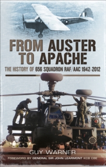 From Auster to Apache : The History of 656 Squadron RAF/ACC 1942-2012