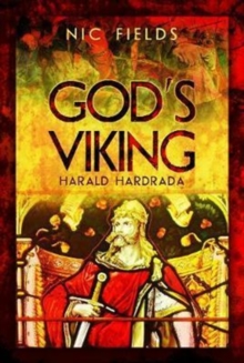 God's Viking: Harald Hardrada : The Varangian Guard of the Byzantine Emprerors Ad998 to 1204